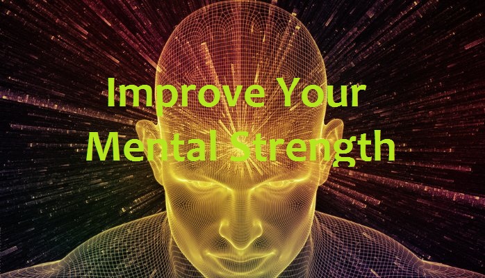 How to Improve Your Mental Strength